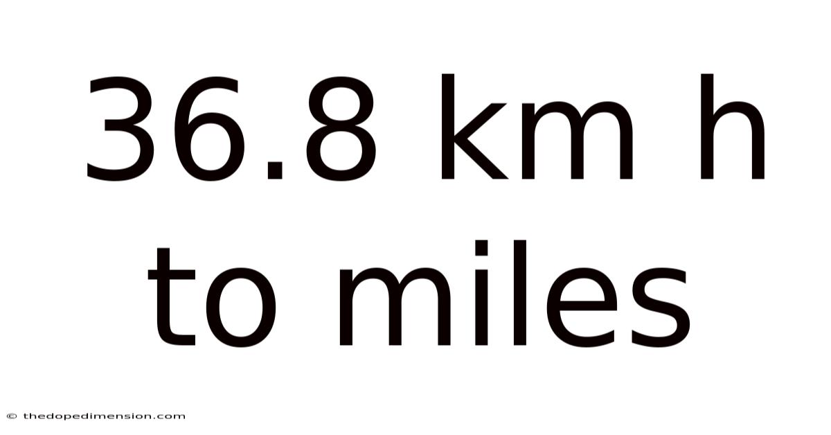 36.8 Km H To Miles
