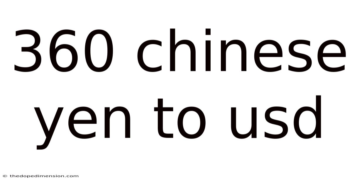 360 Chinese Yen To Usd