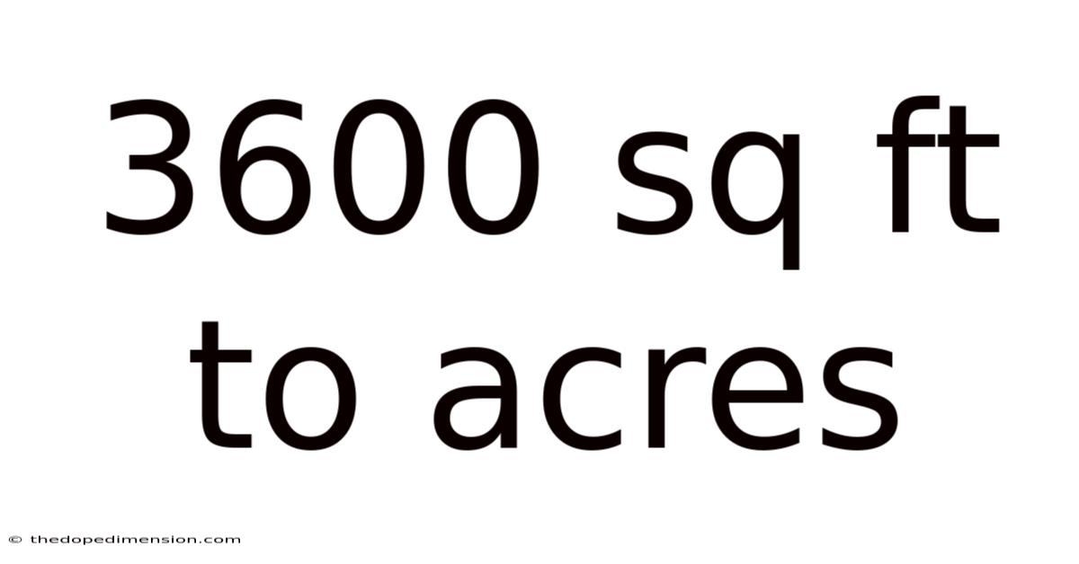 3600 Sq Ft To Acres