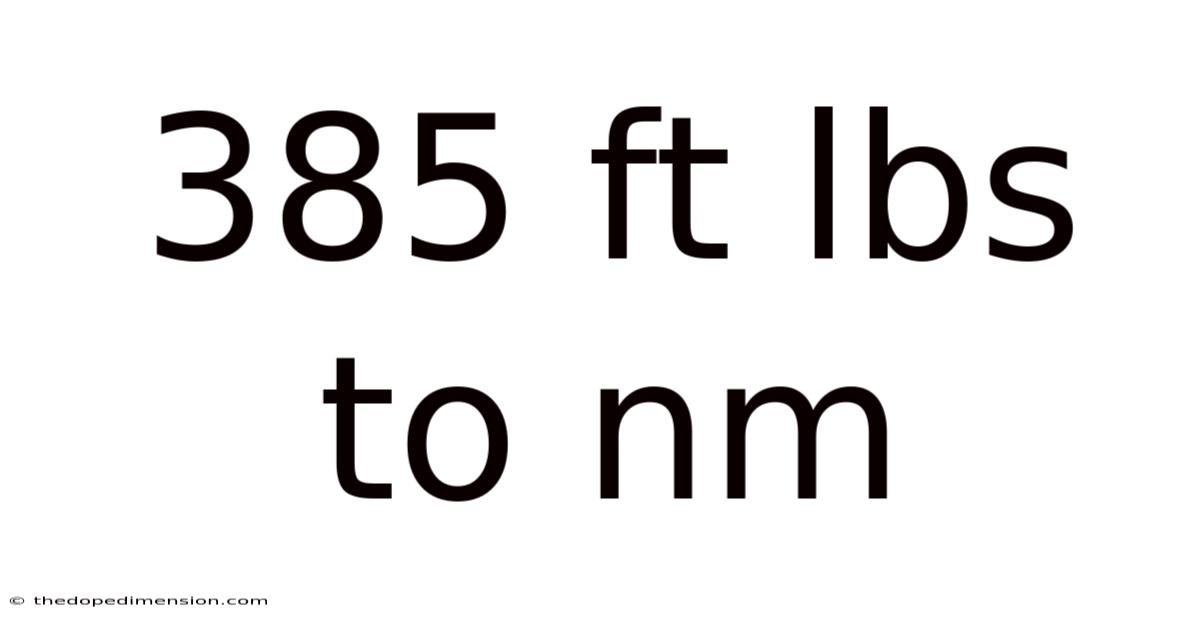 385 Ft Lbs To Nm