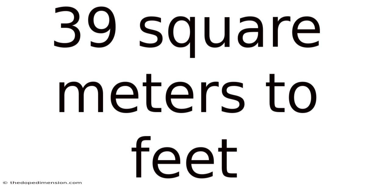 39 Square Meters To Feet