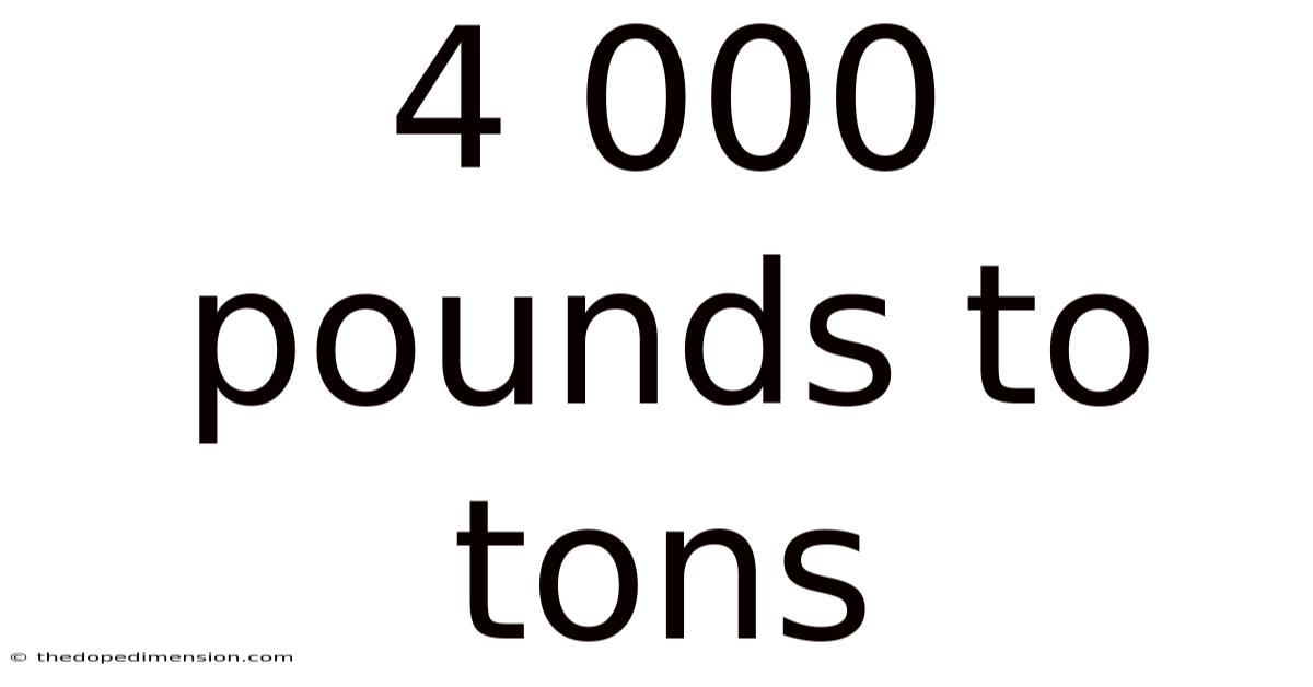 4 000 Pounds To Tons