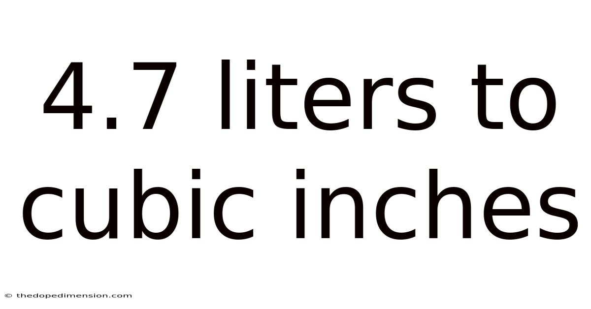 4.7 Liters To Cubic Inches