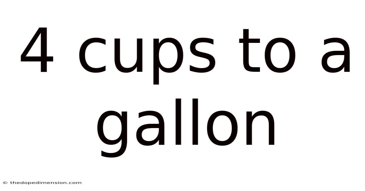 4 Cups To A Gallon