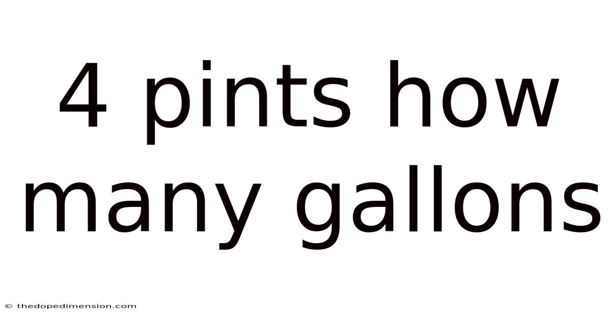 4 Pints How Many Gallons