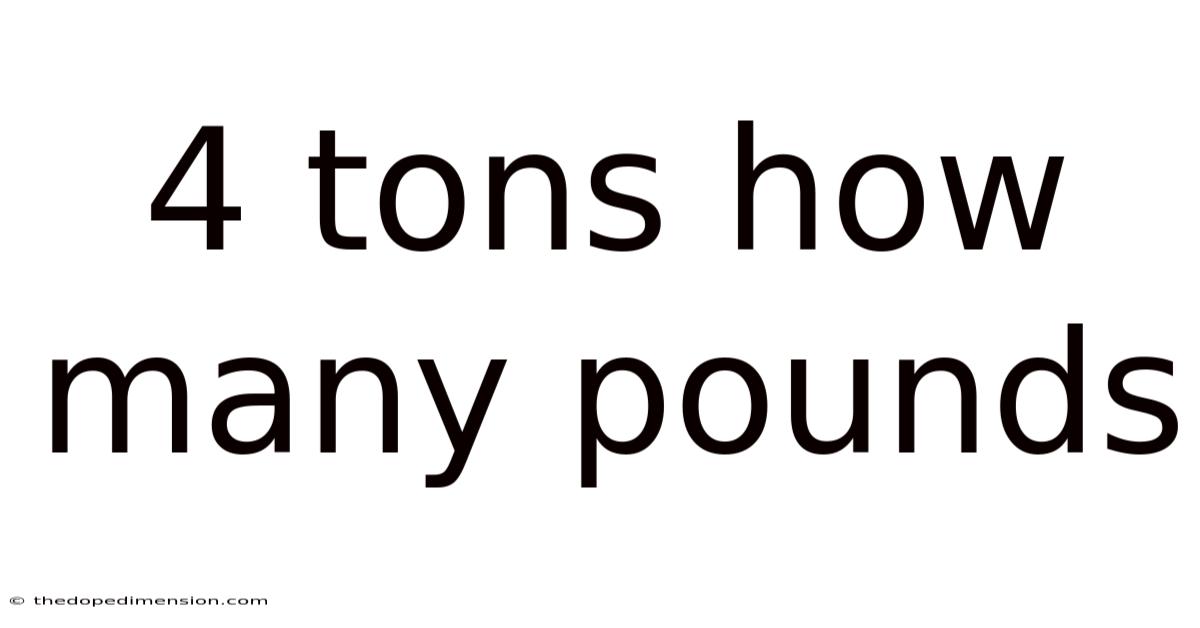 4 Tons How Many Pounds