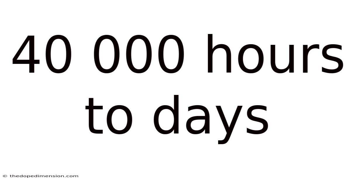 40 000 Hours To Days