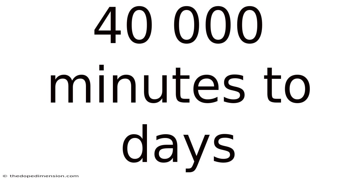 40 000 Minutes To Days