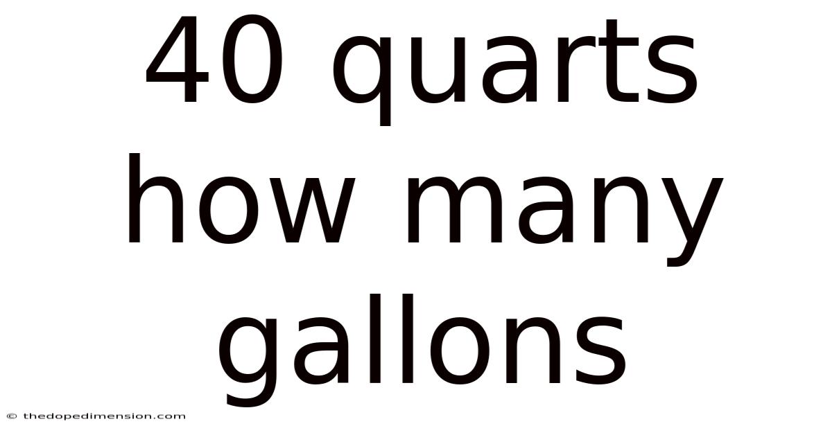 40 Quarts How Many Gallons