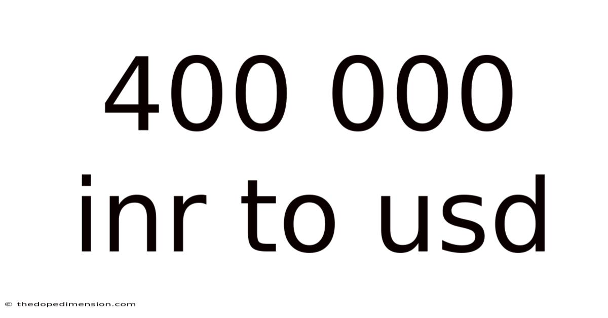 400 000 Inr To Usd