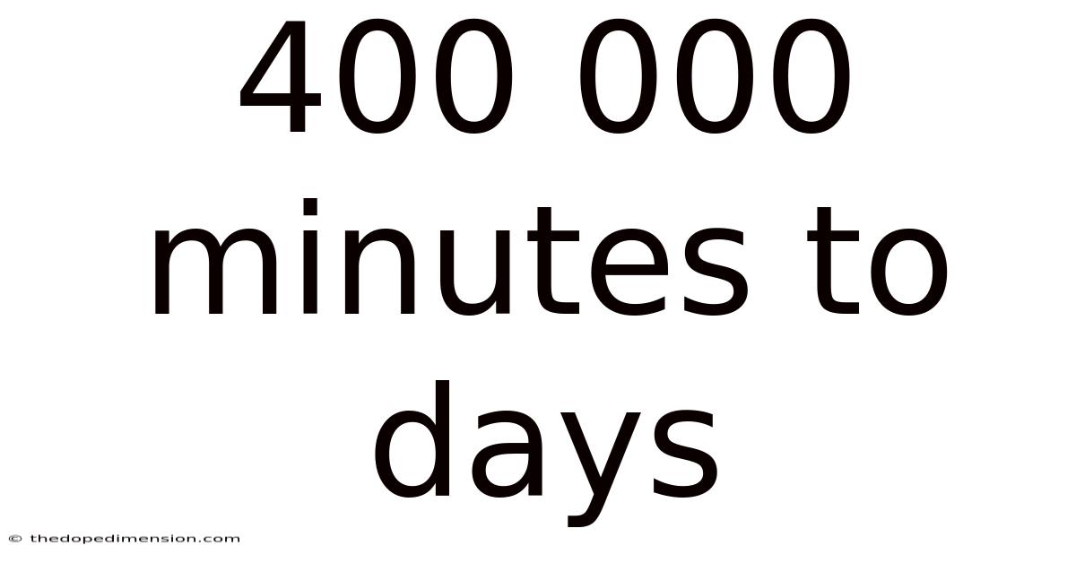 400 000 Minutes To Days