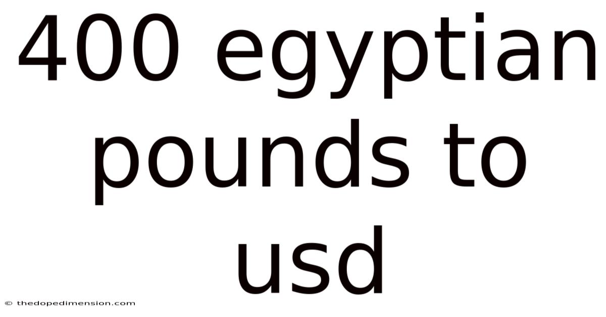 400 Egyptian Pounds To Usd
