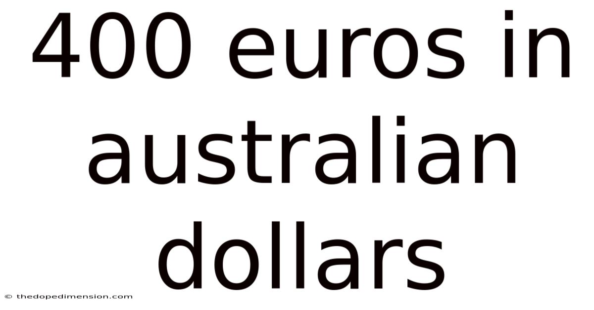 400 Euros In Australian Dollars