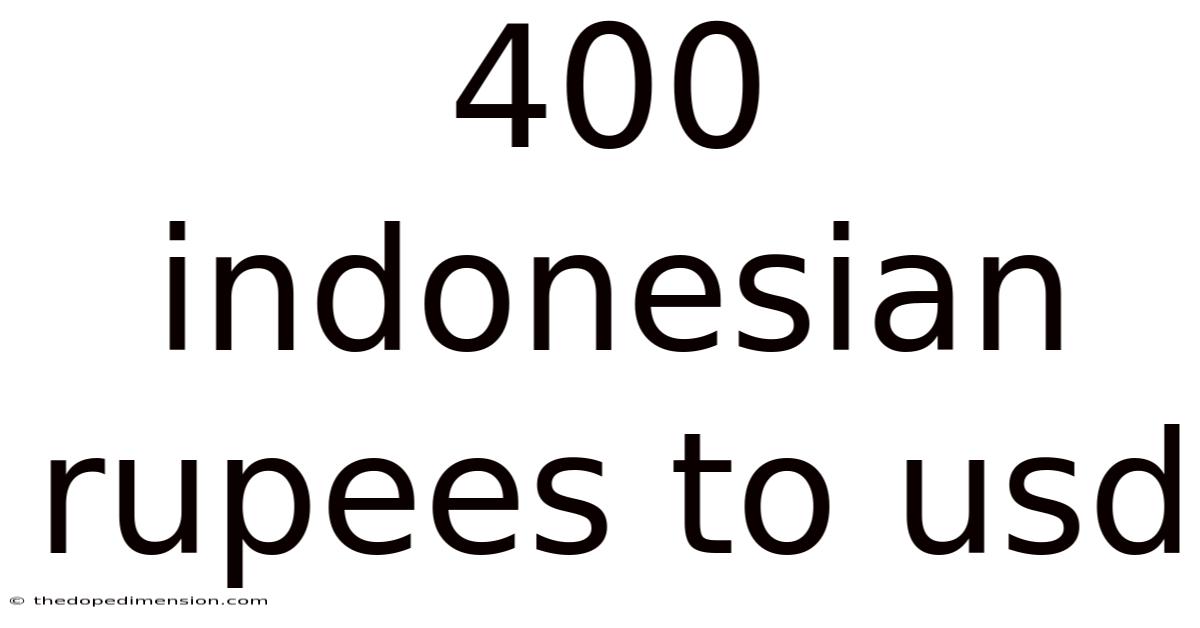 400 Indonesian Rupees To Usd