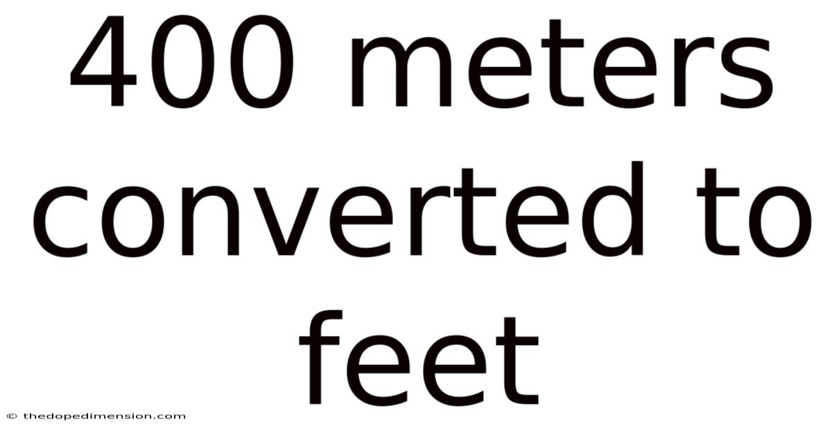 400 Meters Converted To Feet
