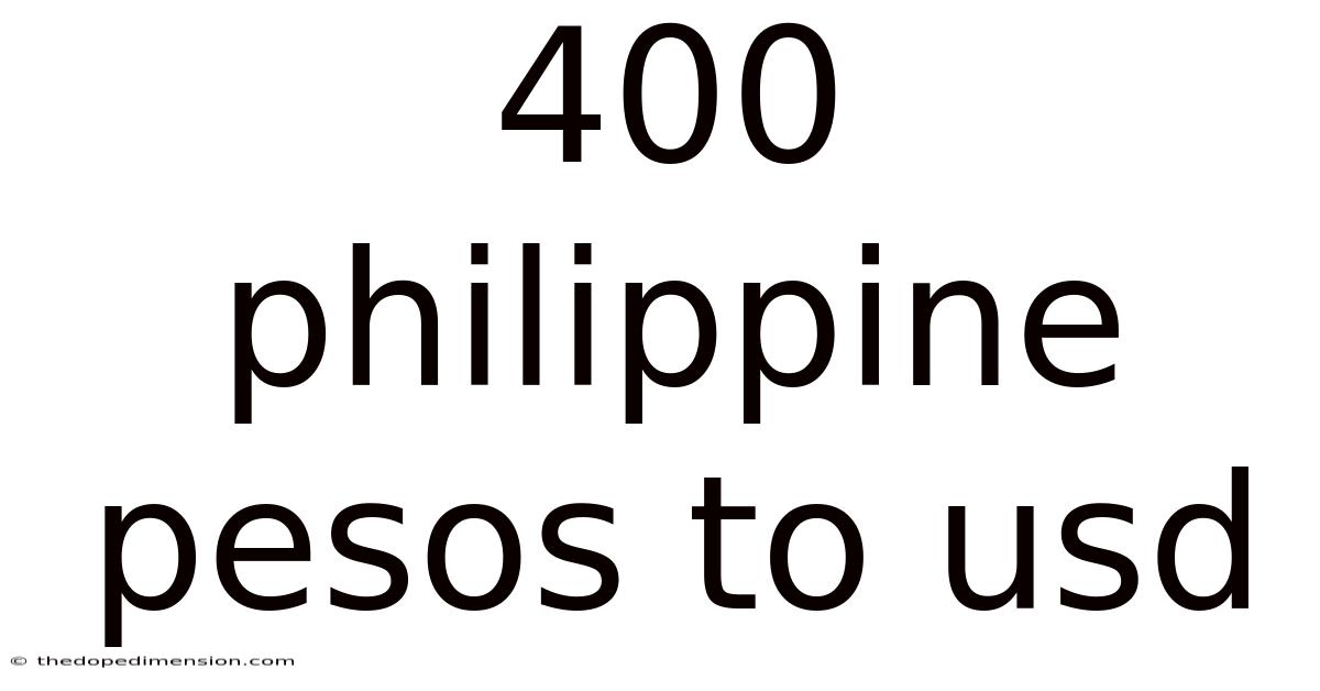 400 Philippine Pesos To Usd