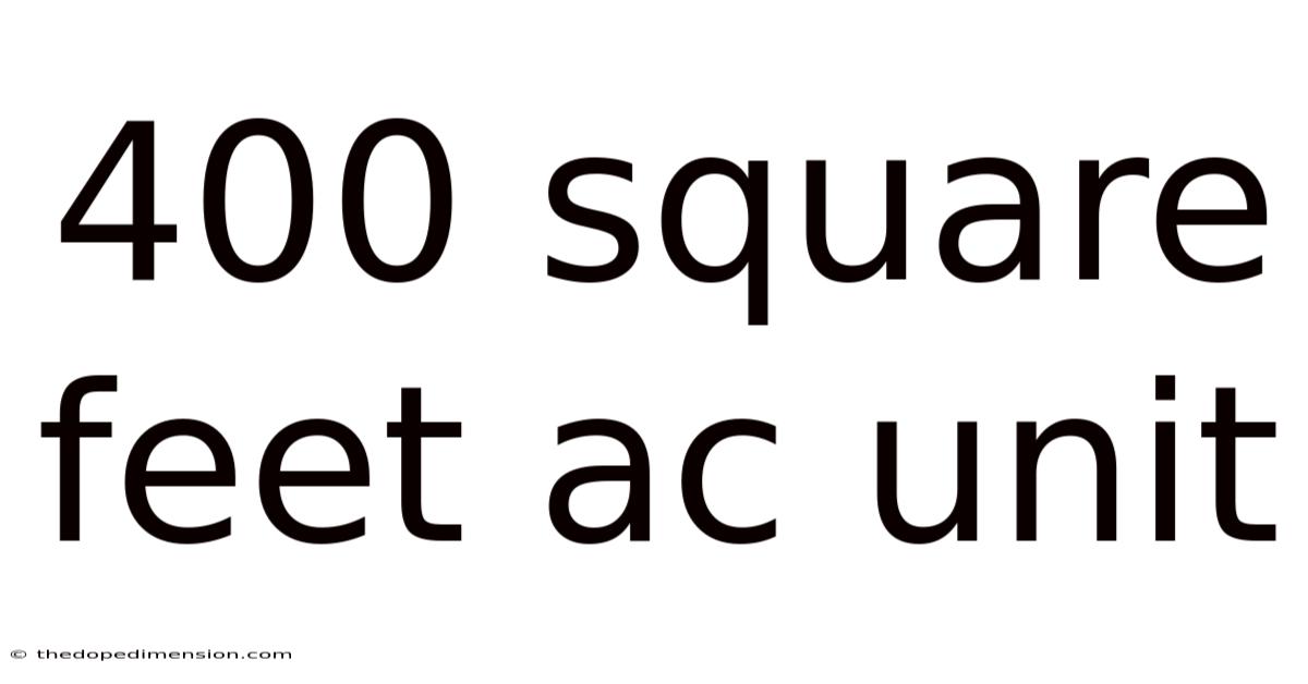 400 Square Feet Ac Unit