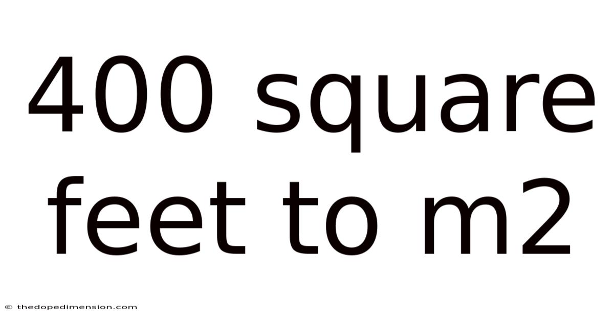 400 Square Feet To M2