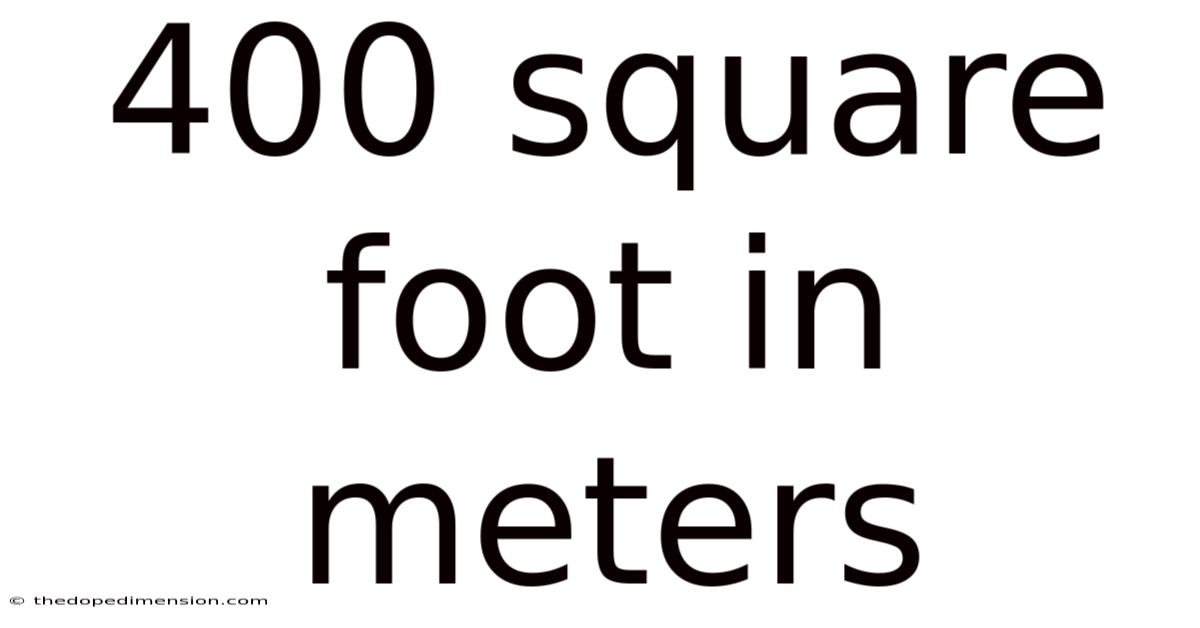 400 Square Foot In Meters
