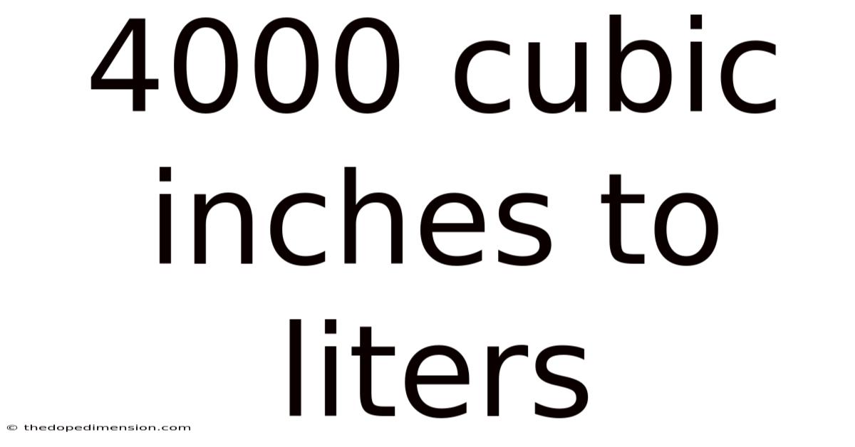 4000 Cubic Inches To Liters
