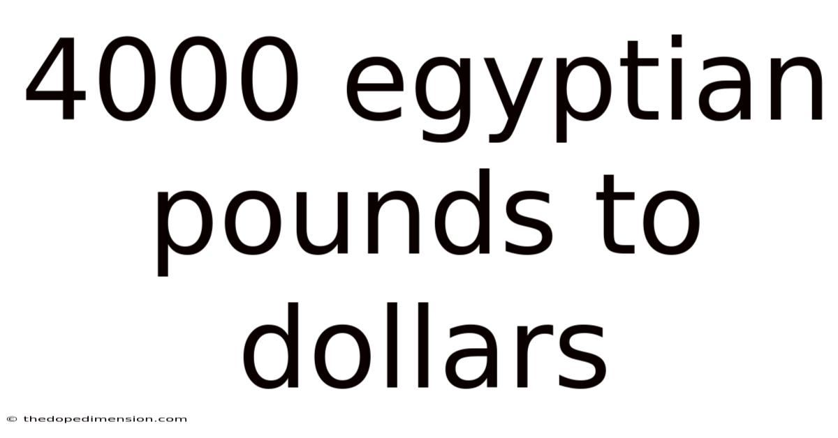 4000 Egyptian Pounds To Dollars