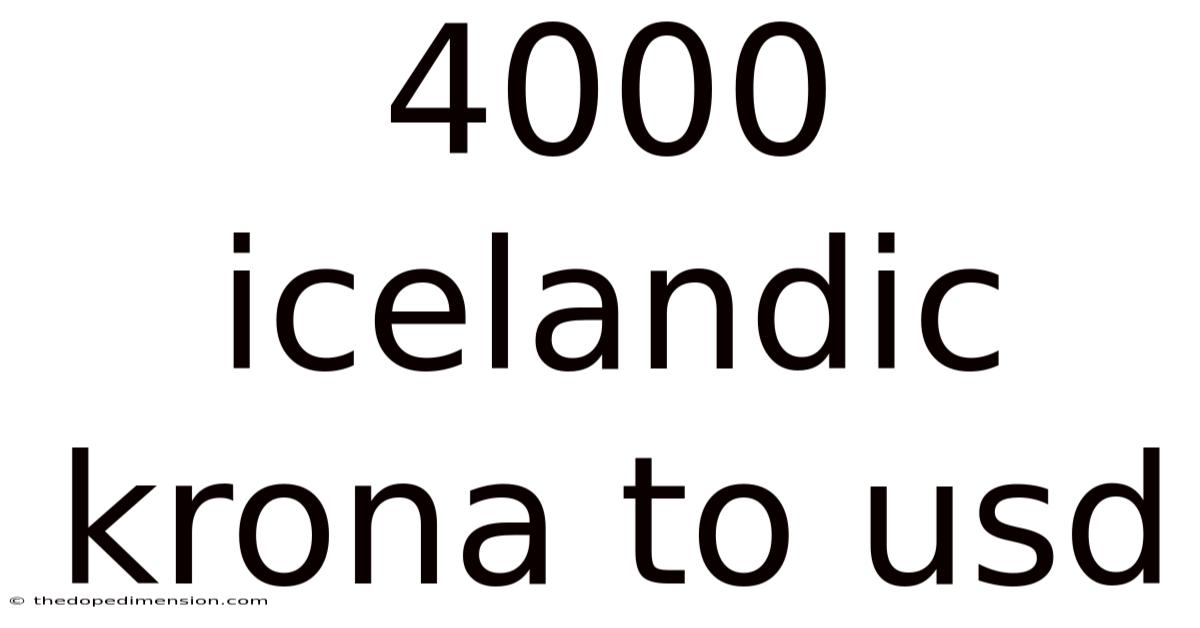 4000 Icelandic Krona To Usd