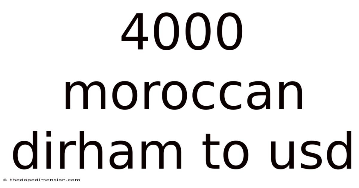 4000 Moroccan Dirham To Usd