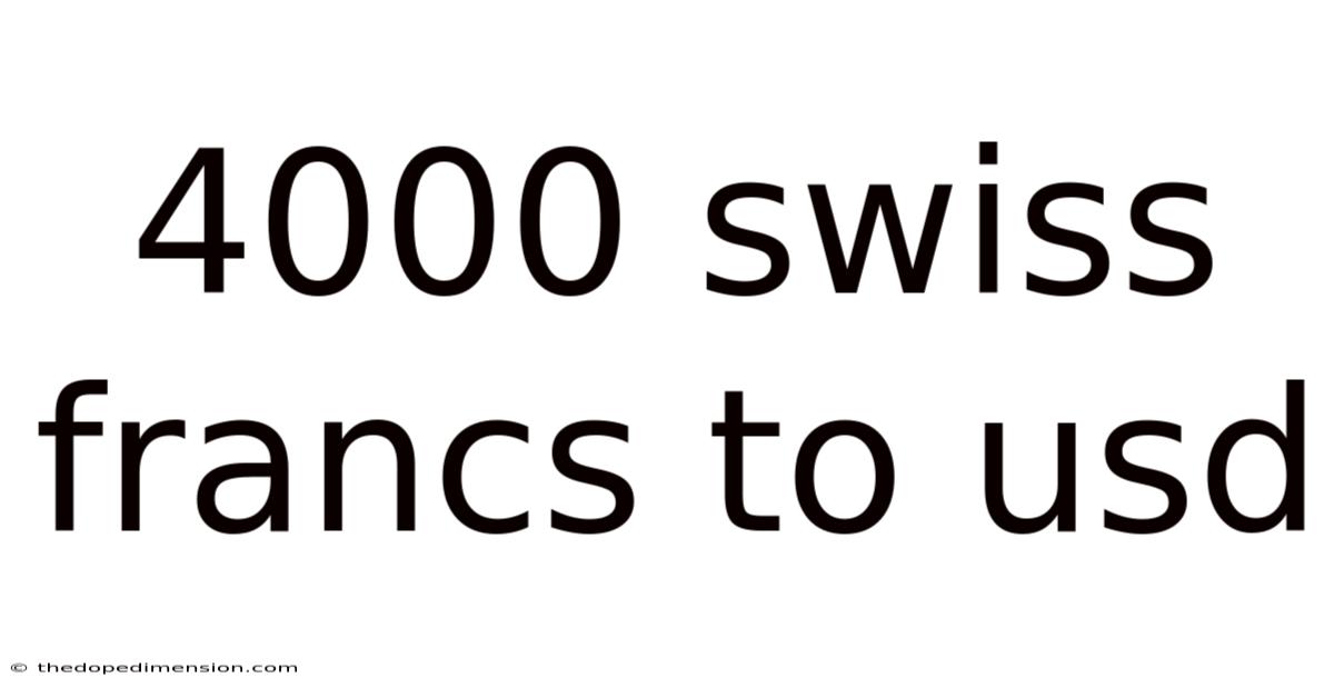 4000 Swiss Francs To Usd