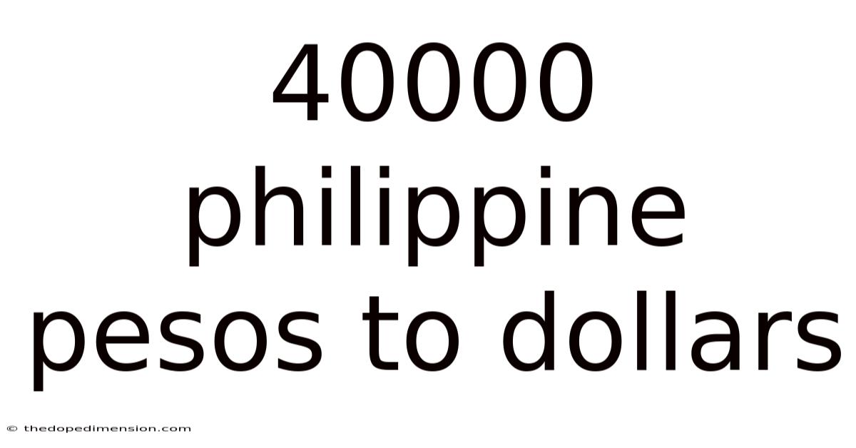 40000 Philippine Pesos To Dollars
