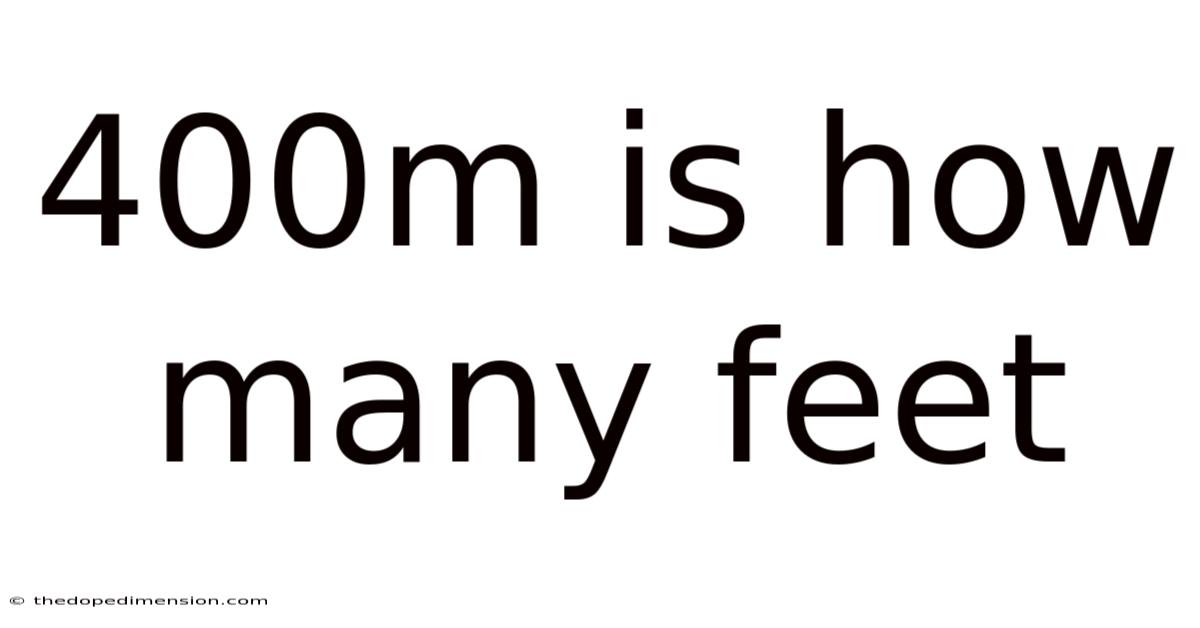 400m Is How Many Feet