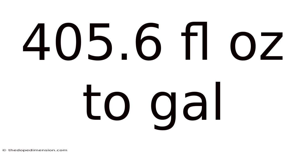 405.6 Fl Oz To Gal