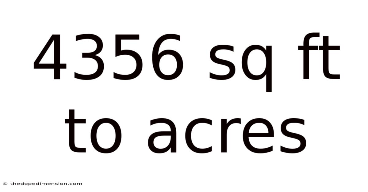 4356 Sq Ft To Acres