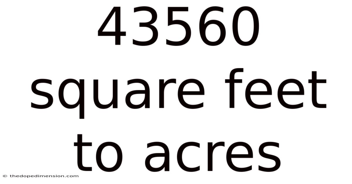 43560 Square Feet To Acres