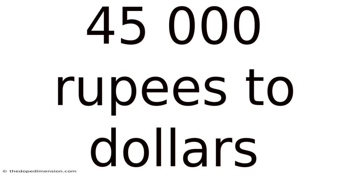 45 000 Rupees To Dollars