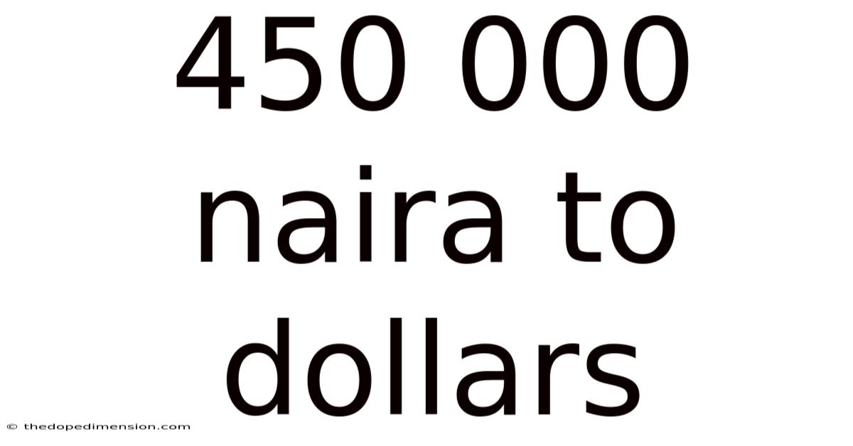 450 000 Naira To Dollars