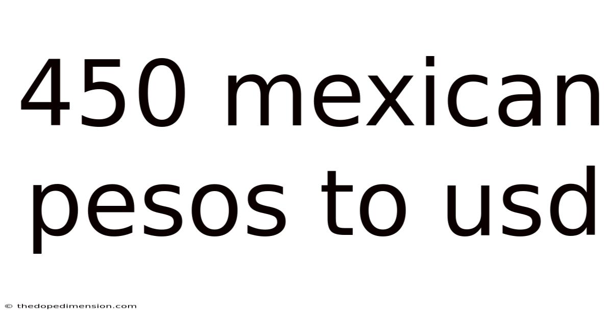 450 Mexican Pesos To Usd