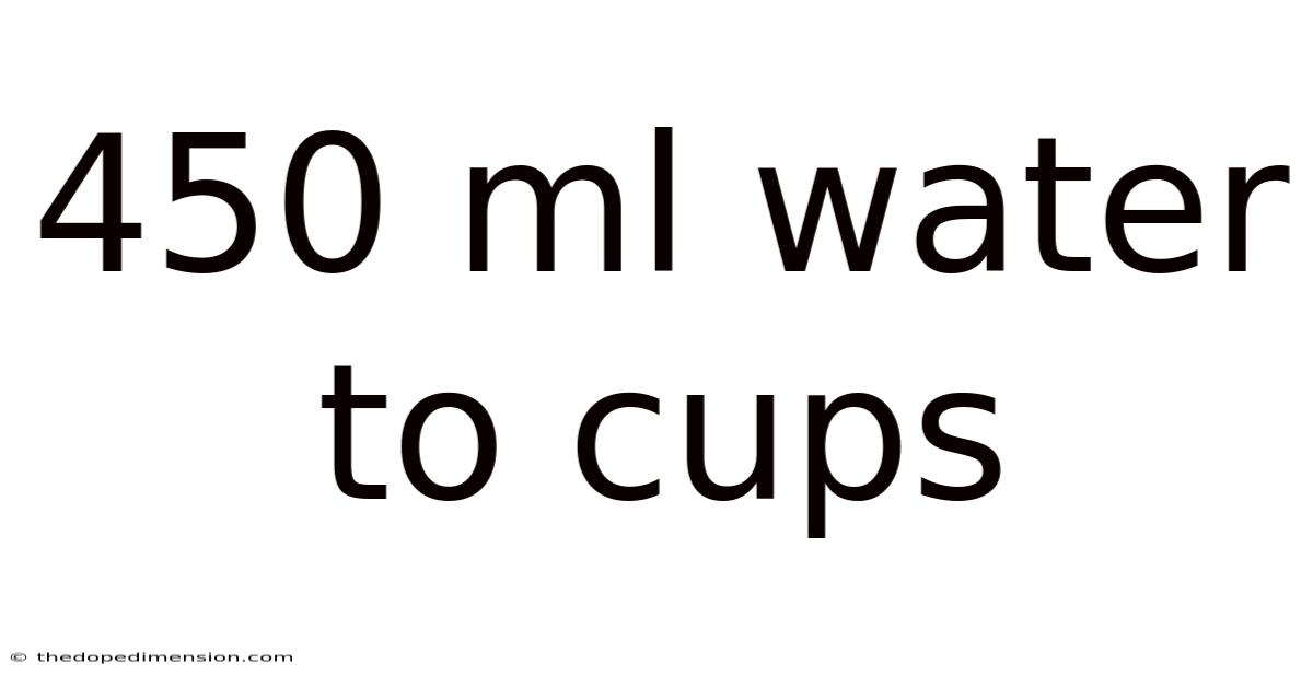 450 Ml Water To Cups