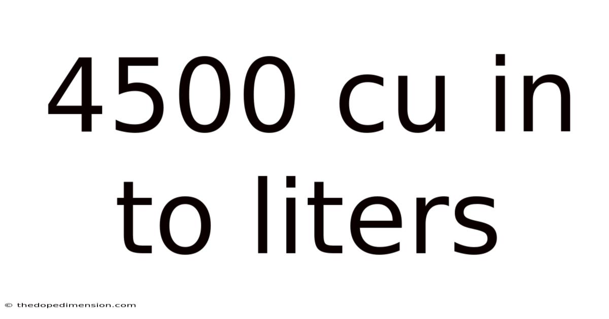 4500 Cu In To Liters
