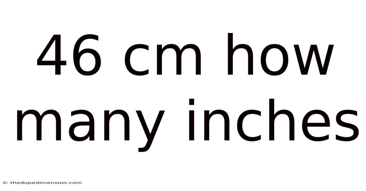 46 Cm How Many Inches