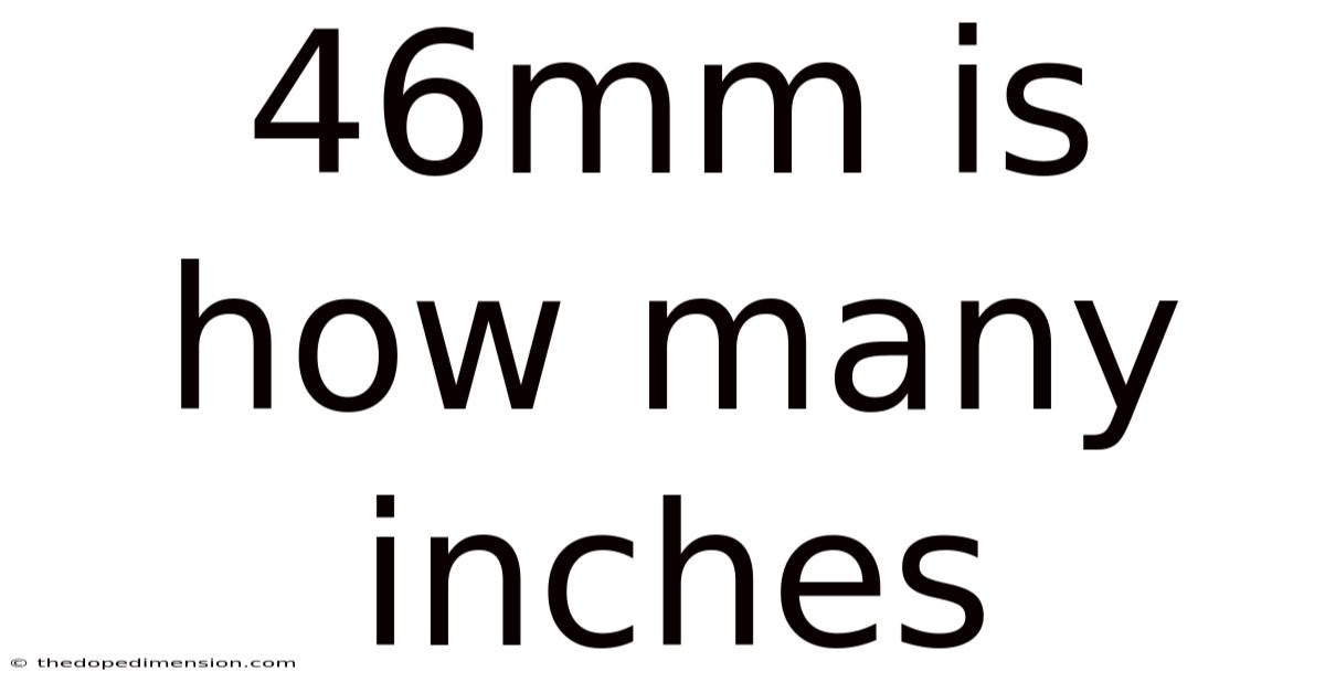 46mm Is How Many Inches