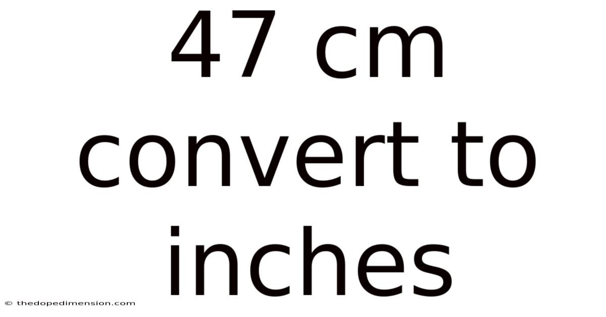 47 Cm Convert To Inches