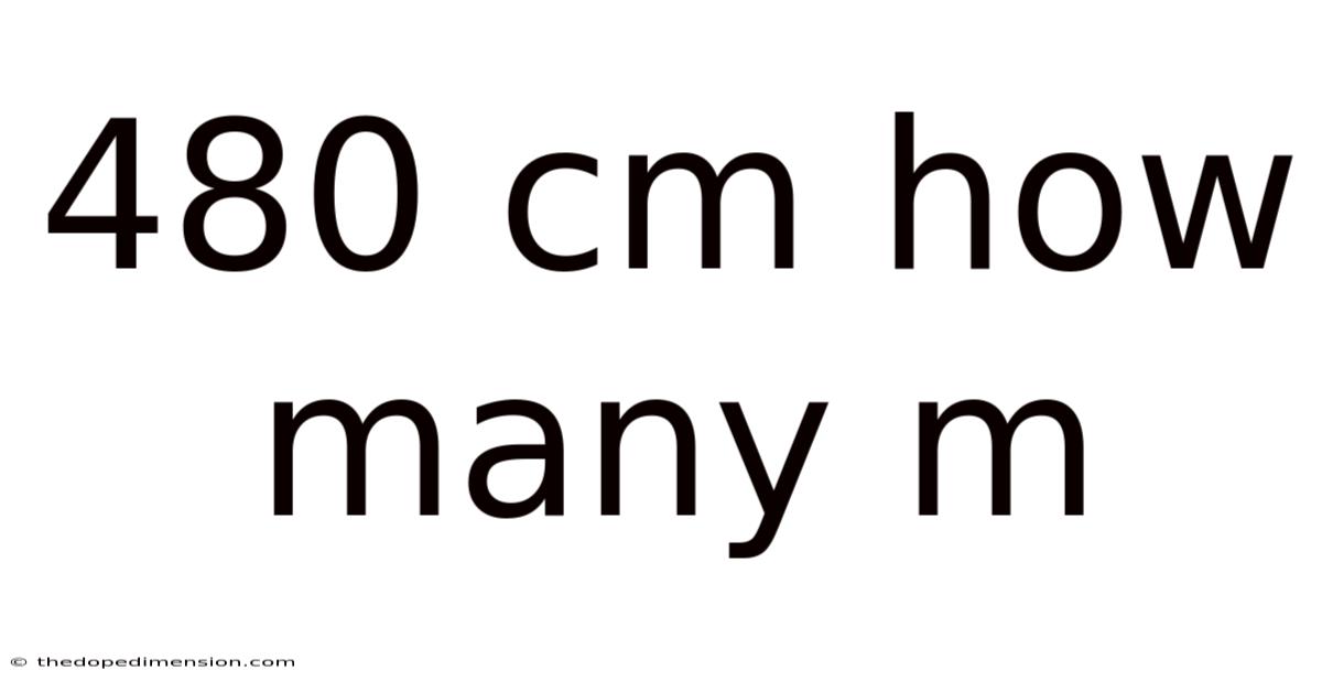 480 Cm How Many M