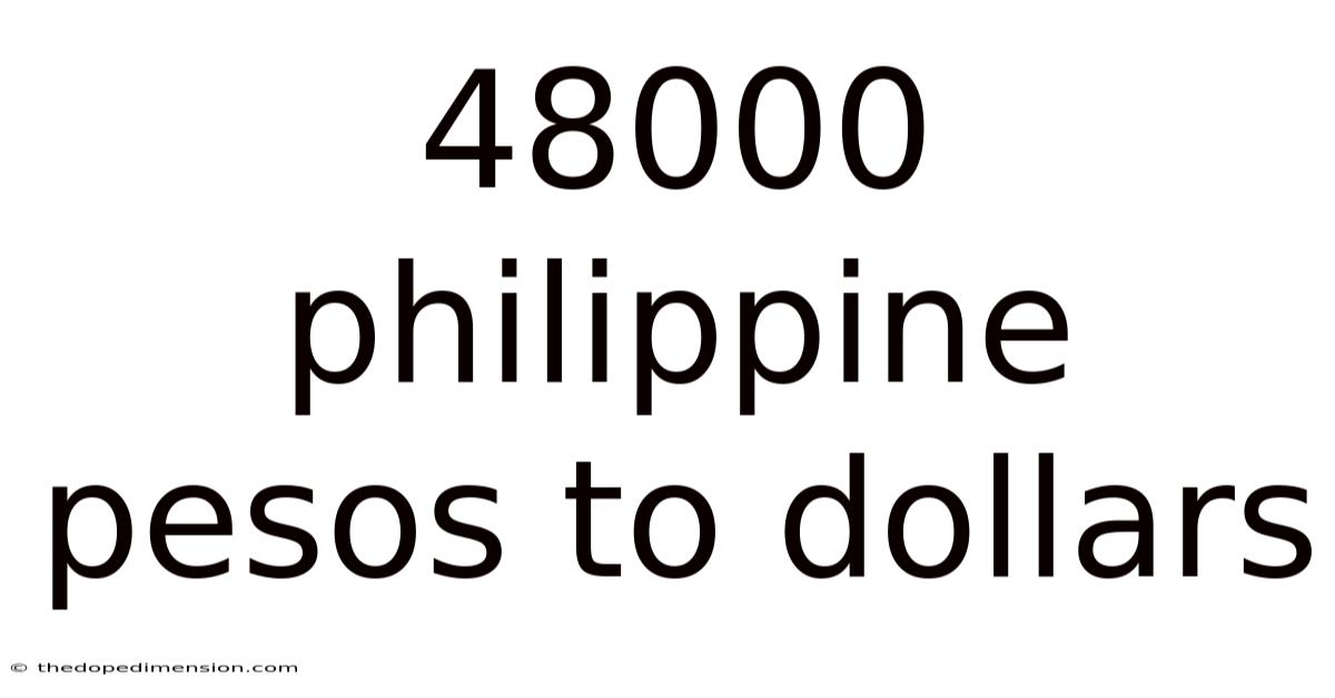 48000 Philippine Pesos To Dollars