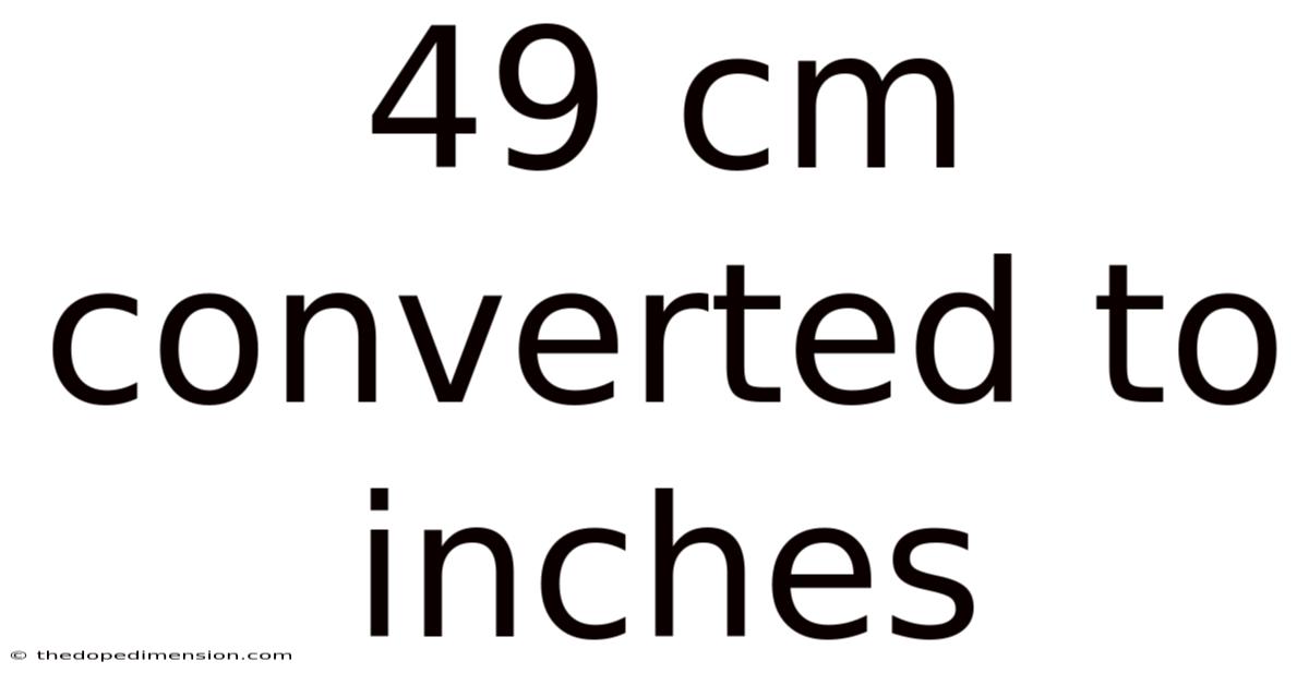 49 Cm Converted To Inches