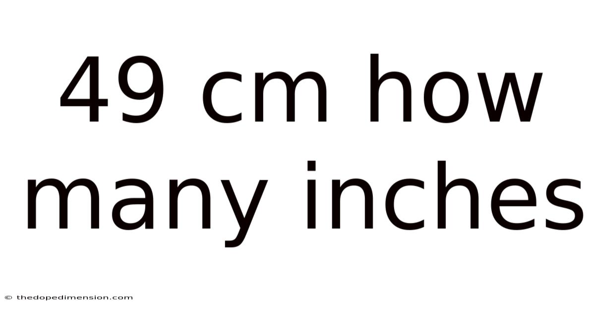 49 Cm How Many Inches