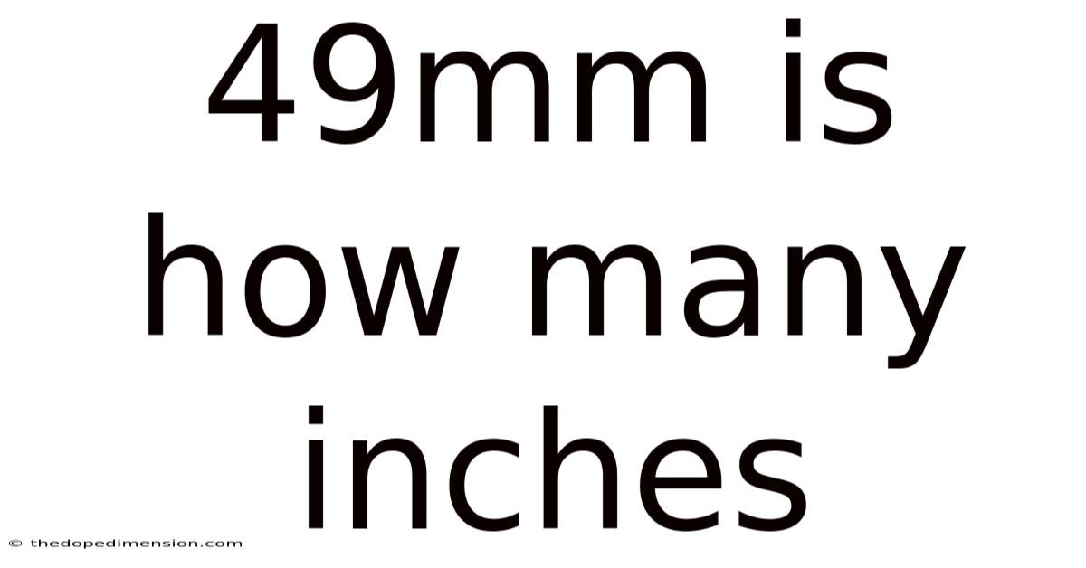 49mm Is How Many Inches