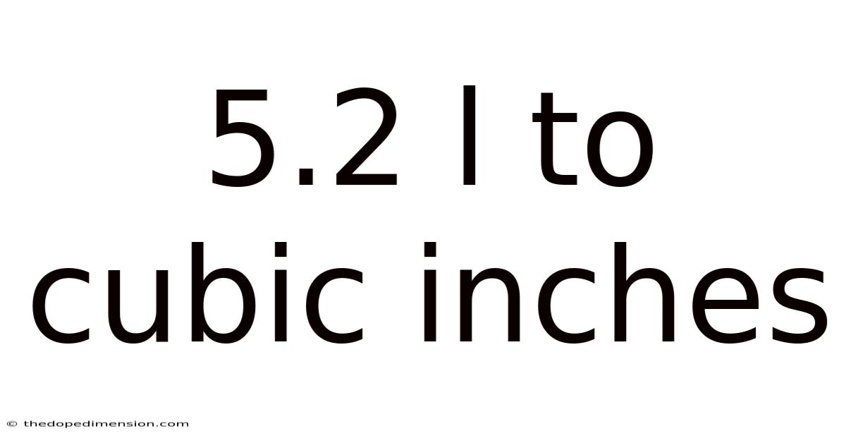 5.2 L To Cubic Inches
