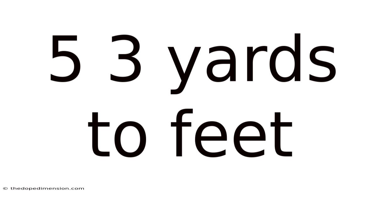 5 3 Yards To Feet