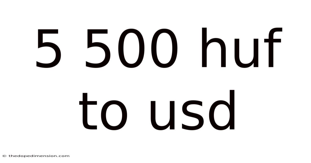 5 500 Huf To Usd
