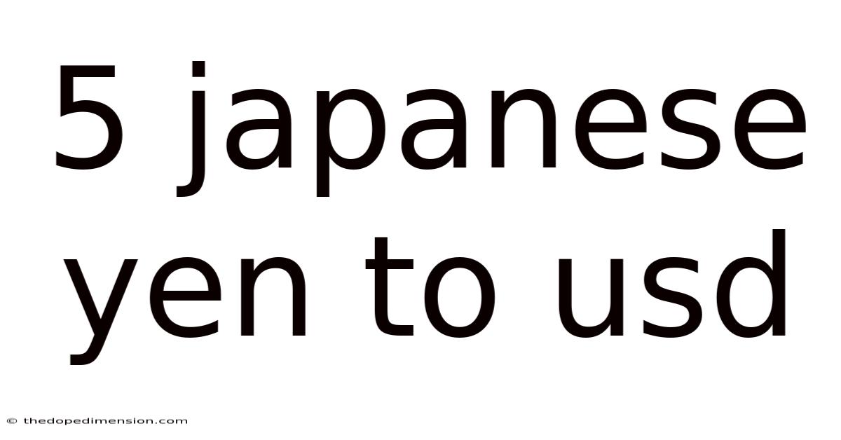 5 Japanese Yen To Usd
